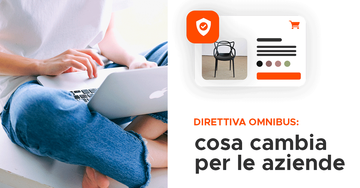 Direttiva Omnibus in vigore dal 1° luglio: cosa cambia per le aziende B2C e i...