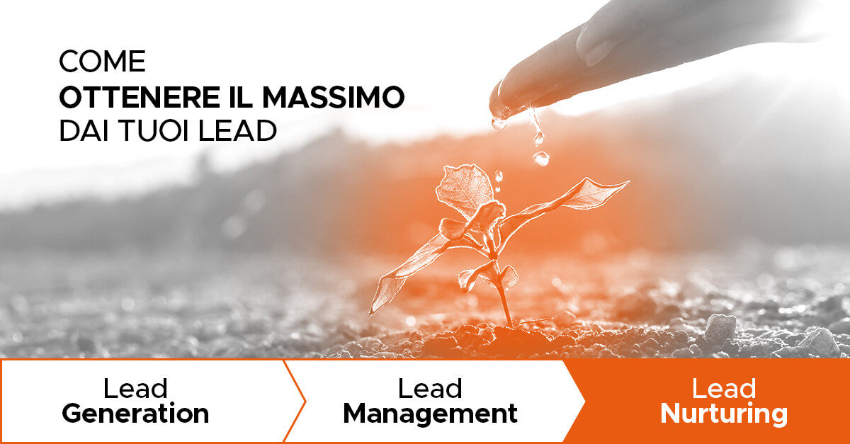 Cosè il Lead Nurturing e come trasformare lead qualificati in clienti: gli er...